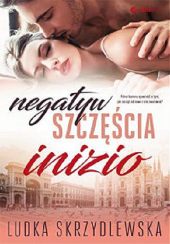 Okładka książki Negatyw szczęścia : Inizio / Ludka Skrzydlewska.