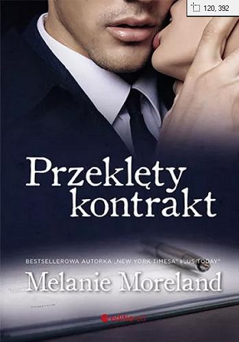 Okładka książki Przeklęty kontrakt / Melanie Moreland ; przekład Wojciech Białas.