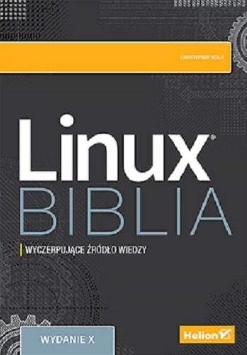 Okładka książki Linux® : biblia / Christopher Negus ; przekład: Robert Górczyński.