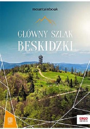 Okładka książki Główny szlak Beskidzki / [Krzysztof Bzowski].