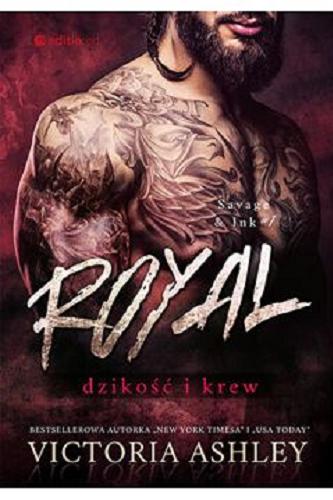 Okładka książki Royal : dzikość i krew / Victoria Ashley ; przekład: Marcin Machnik.