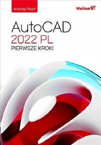Okładka książki AutoCAD 2022 PL / Andrzej Pikoń.