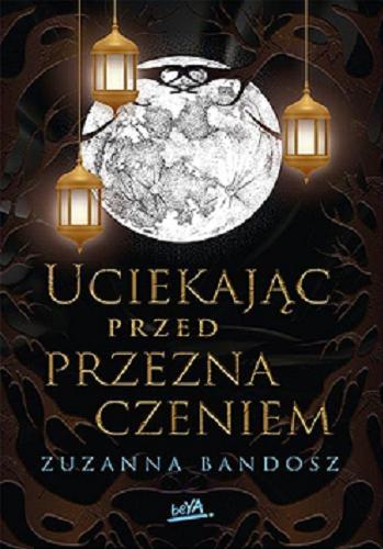 Okładka  Uciekając przed przeznaczeniem / Zuzanna Bandosz.