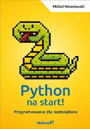 Okładka książki  Python na start! : programowanie dla nastolatków  2