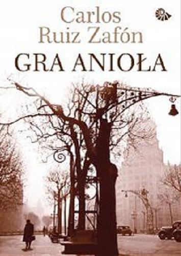 Okładka książki Gra anioła [E-book] / Carlos Ruiz Zafón ; przełożyli Katarzyna Okrasko, Carlos Marrodán Casas.