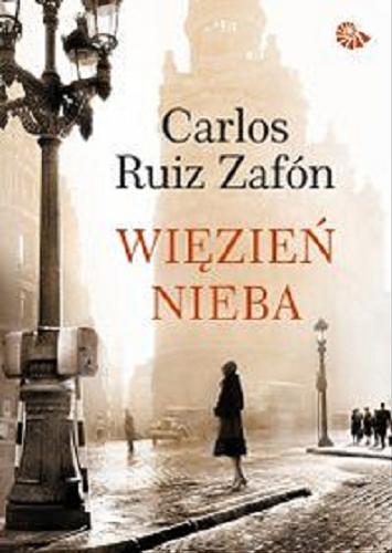 Okładka książki Więzień nieba [E-book] / Carlos Ruiz Zafón ; przełożyli Katarzyna Okrasko, Carlos Marrodán Casas.