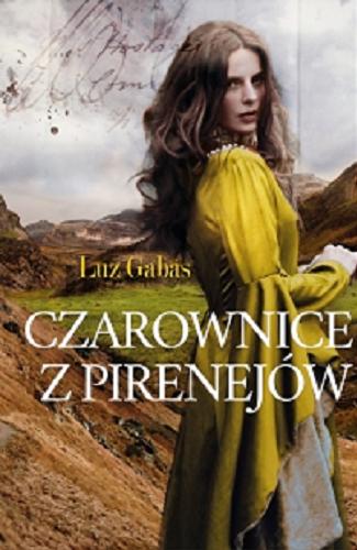 Okładka książki Czarownice z Pirenejów / Luz Gabás ; przełożyła Barbara Jaroszuk.