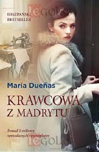 Okładka książki Krawcowa z Madrytu / María Due?as ; przełożyła Dorota Elbanowska.