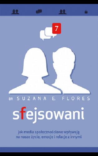 Okładka książki Sfejsowani / Suzana E. Flores ; przekład Katarzyna Mojkowska.