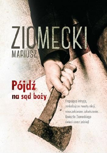 Okładka książki Pójdź na sąd boży / Mariusz Ziomecki.