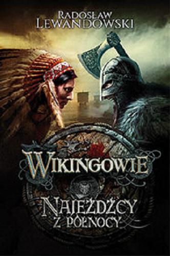 Okładka książki Najeźdźcy z Północy / Radosław Lewandowski.