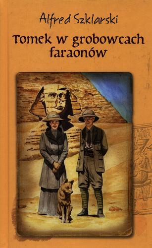 Okładka książki Tomek w grobowcach faraonów / Alfred Szklarski ; [ilustracje Gabriela Becla i Zbigniew Tomecki].