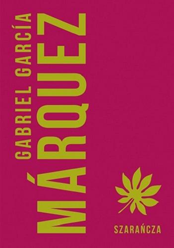 Okładka książki Szarańcza / Gabriel García Márquez ; przełożył Carlos Marrodán Casas.