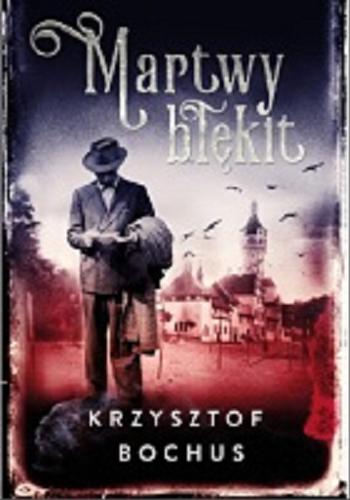 Okładka książki Martwy błękit / Krzysztof Bochus.