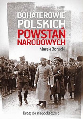 Okładka książki Bohaterowie polskich powstań narodowych [E-book] / Marek Borucki.