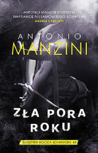 Okładka książki Zła pora roku / Antonio Manzini ; przełożył Paweł Bravo.