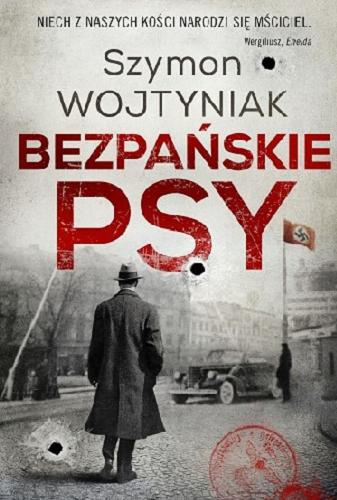 Okładka książki Bezpańskie psy / Szymon Wojtyniak.