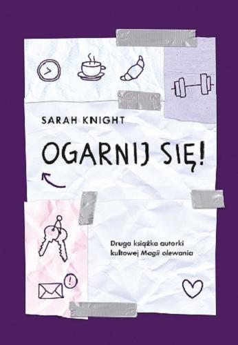 Okładka książki Ogarnij się / Sarah Knight ; przekład: Anna Czajkowska.