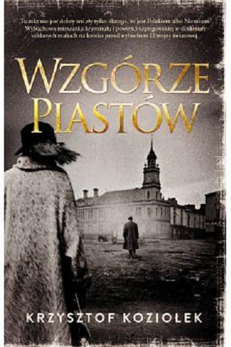 Okładka książki Wzgórze Piastów / Krzysztof Koziołek.