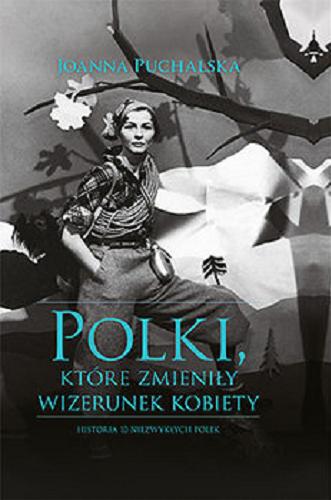 Okładka książki  Polki, które zmieniły wizerunek kobiety  10