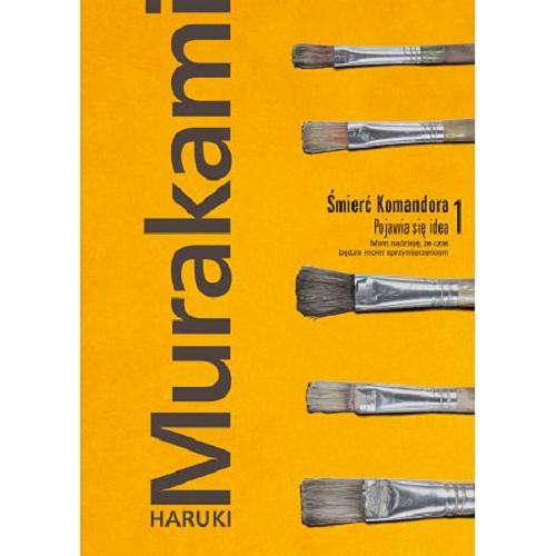 Okładka książki Śmierć komandora. T. 1, Pojawia się idea / Haruki Murakami ; przełożyła z japońskiego Anna Zielińska-Elliott.