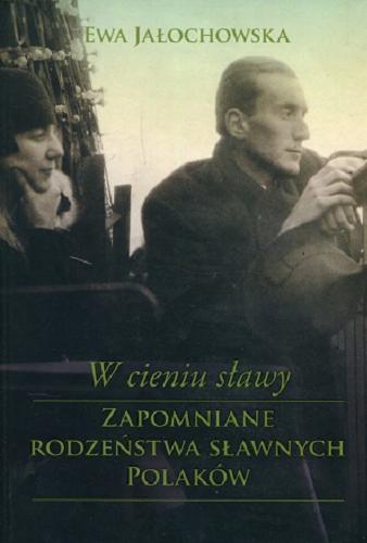 Okładka książki  W cieniu sławy : zapomniane rodzeństwa sławnych Polaków  7