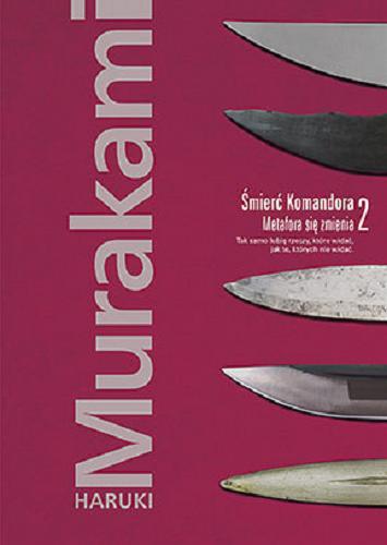 Okładka książki Metafora się zmienia : 2 / Haruki Murakami ; przełożyła z japońskiego Anna Zielińska-Elliott.
