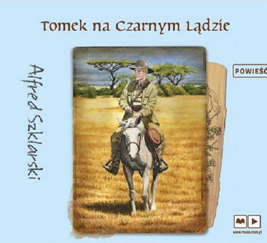 Okładka książki Tomek na Czarnym Lądzie / [Dokument dźwiękowy] / Alfred Szklarski.