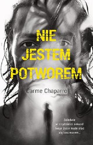 Okładka książki Nie jestem potworem / Carme Chaparro ; przełozyła Agnieszka Rurarz.