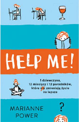 Okładka książki Help Me! / Marianne Power ; przekład: Adriana Celińska.