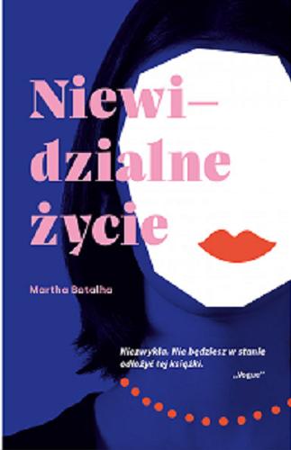 Okładka książki Niewidzialne życie / Martha Batalha ; przełożyła Katarzyna Mojkowska.