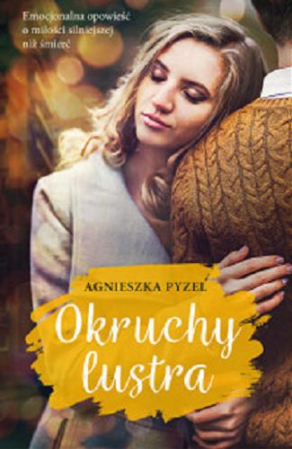 Okładka książki Okruchy lustra / Agnieszka Pyzel.