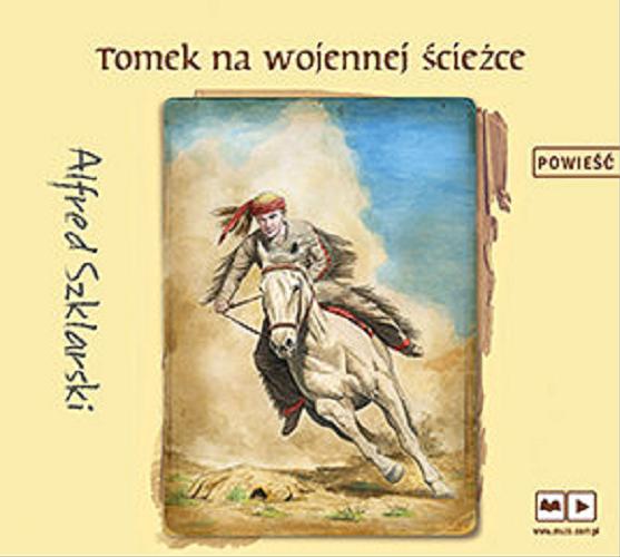 Okładka książki Tomek na wojennej ścieżce / [Dokument dźwiękowy] Alfred Szklarski.