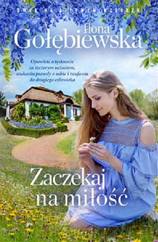 Okładka książki Zaczekaj na miłość / Ilona Gołębiewska.