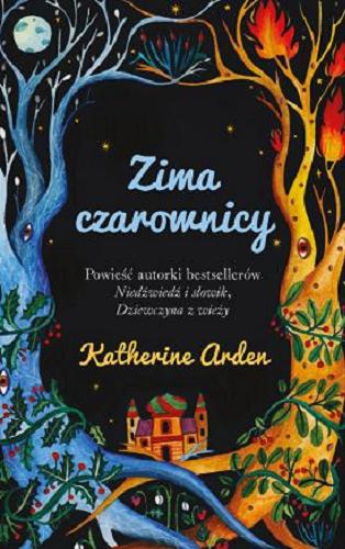 Okładka książki Zima czarownicy / Katherine Arden ; przełożyła Katarzyna Bieńkowska.