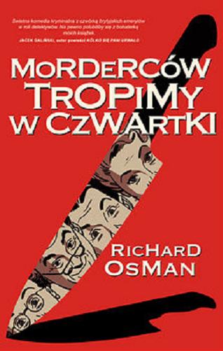 Okładka książki Morderców tropimy w czwartki / Richard Osman ; przełożyła Anna Rajca-Salata.