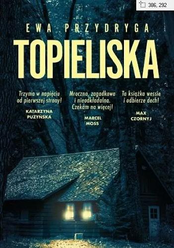 Okładka książki Topieliska / Ewa Przydryga.