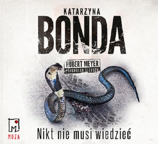 Okładka książki Nikt nie musi wiedzieć [E-audiobook] / Katarzyna Bonda.