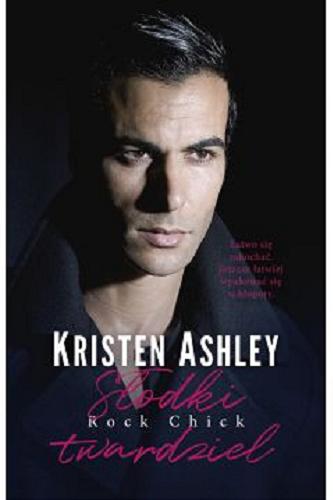 Okładka książki Słodki twardziel Kristen Ashley ; przełożyła Ewa Skórska.