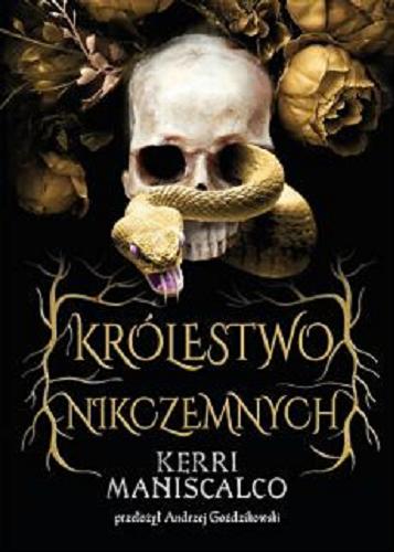Okładka  Królestwo Nikczemnych / Kerri Maniscalco ; przełożył Andrzej Goździkowski.
