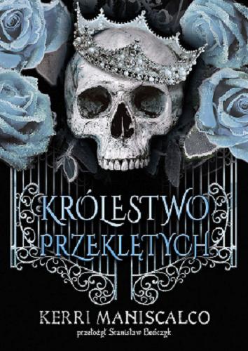 Okładka  Królestwo Przeklętych / Kerri Maniscalco ; przełożył Stanisław Bończyk.