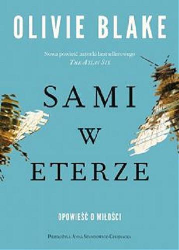 Okładka książki Sami w eterze : opowieść o miłości / Olivie Blake ; przełożyła Anna Standowicz-Chojnacka.