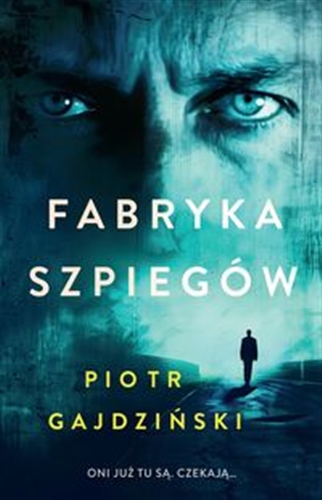 Okładka książki Fabryka szpiegów / Piotr Gajdziński.