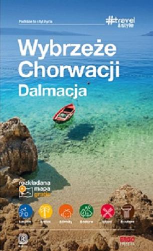 Okładka  Dalmacja / [autorzy przewodnika: Zuzanna Brusić, Salomea Pamuła, Beata i Paweł Pomykalscy ; współpraca: Nikoletta Kula, Justyna Yi?itler, Maciej Żemojtel (uzupełnienia, weryfikacja informacji praktycznych)].