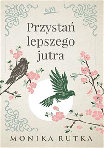 Okładka książki Przystań lepszego jutra. T. 1 / Monika Rutka.