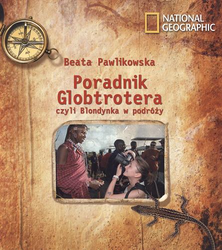 Okładka książki Poradnik globtrotera czyli blondynka w podróży / Beata Pawlikowska.