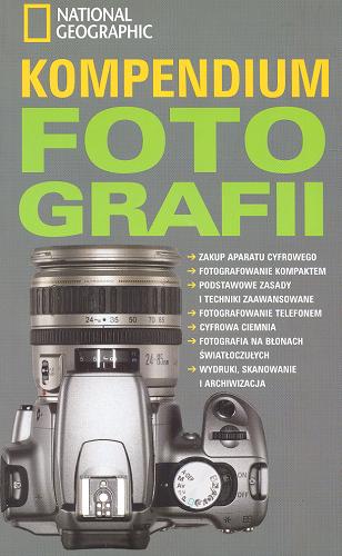 Okładka książki Kompendium fotografii /  [tł. Maciej Hen] ; National Geographic.