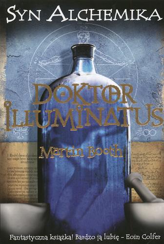 Okładka książki Doktor Illuminatus / Martin Booth ; przeł. Krzysztof Adelt.