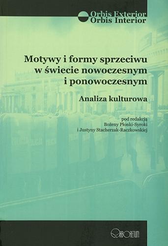 Okładka książki  Motywy i formy sprzeciwu w świecie nowoczesnym i ponowoczesnym : analiza kulturowa  1