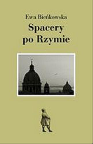 Okładka książki Spacery po Rzymie / Ewa Bieńkowska.